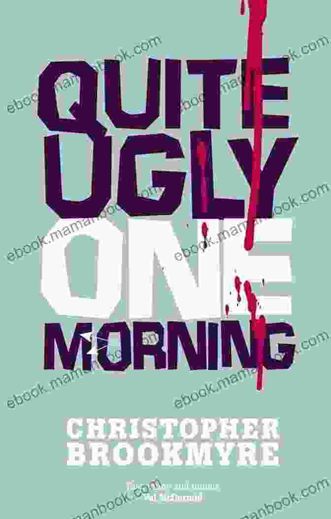 Book Cover Of Quite Ugly One Morning By Christopher Brookmyre Quite Ugly One Morning Christopher Brookmyre