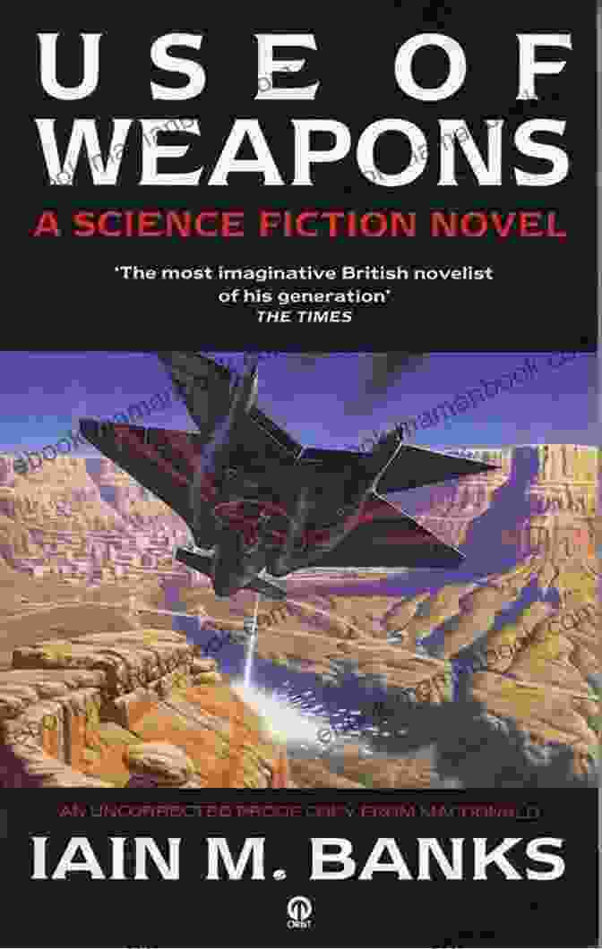 Book Cover Of Use Of Weapons By Iain M. Banks. A Spacecraft Is Depicted Flying Through A Nebula, With A Lone Figure Standing On The Hull. Use Of Weapons (A Culture Novel 3)