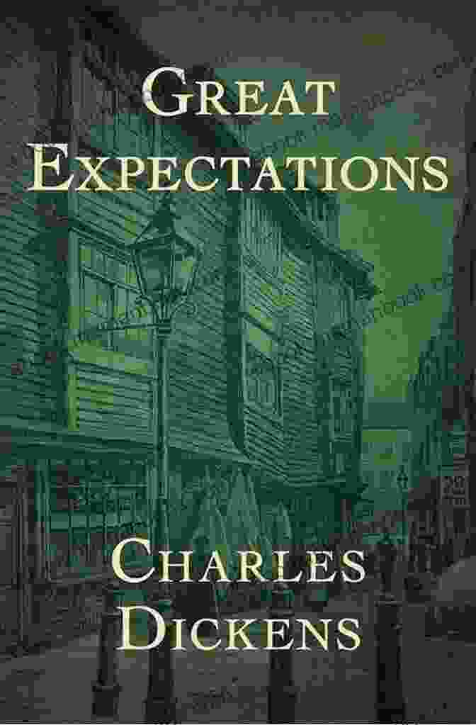 Great Expectations Classics Novel By Charles Dickens Illustrated Edition Great Expectations (A Classics Novel By Charles Dickens) Illustrated Edition