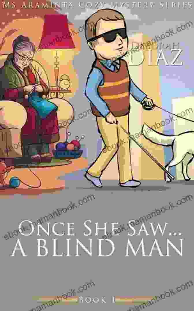Once She Saw Blind Man Book Cover Once She Saw A Blind Man (Ms Araminta Cozy Mystery 1)