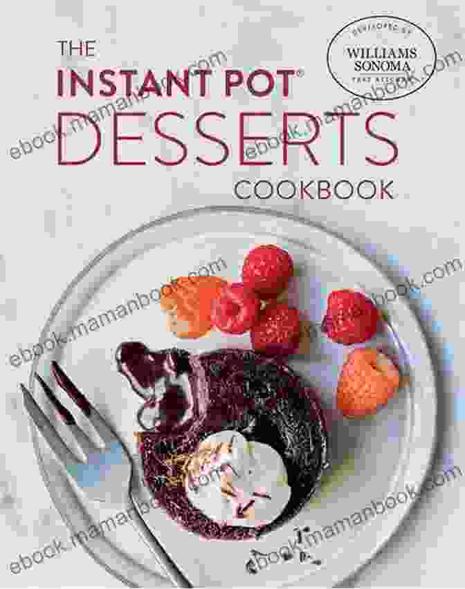 The Instant Pot Desserts Cookbook Cover, Featuring A Vibrant Display Of Classic And Inventive Desserts Prepared In An Instant Pot The Instant Pot Desserts Cookbook