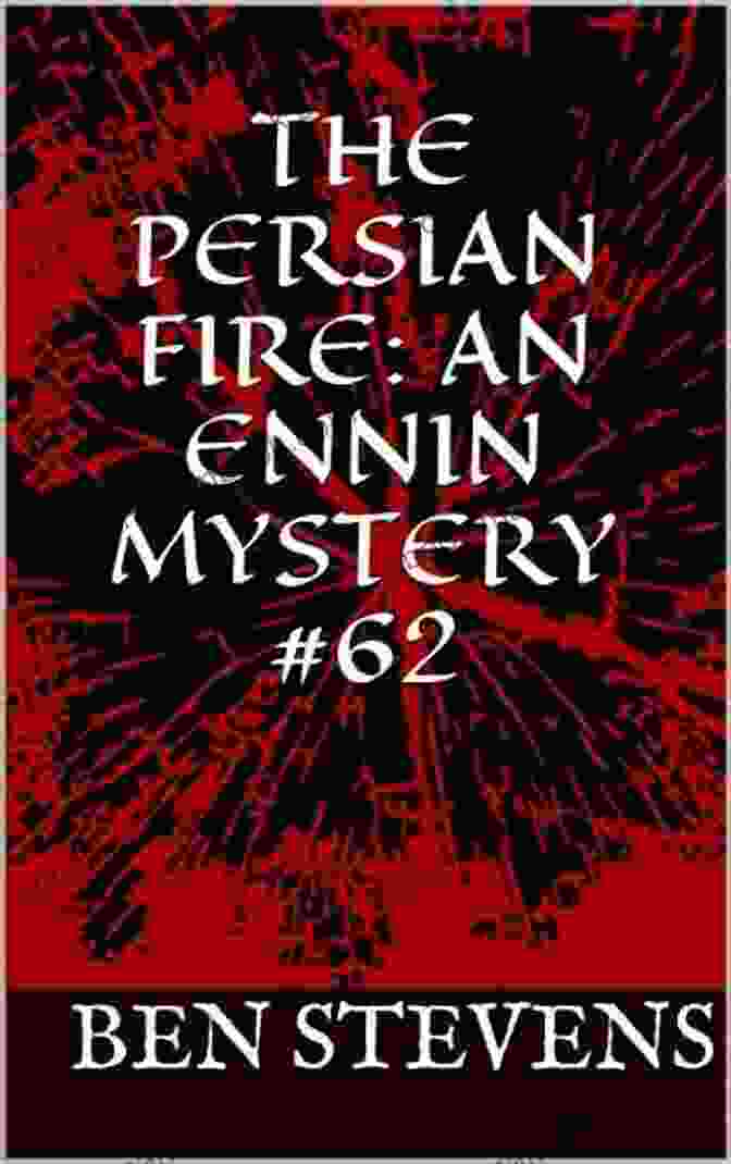 The Persian Fire: An Ennin Mystery 62 By Dickson Carr The Persian Fire: An Ennin Mystery #62