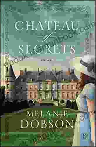 Chateau Of Secrets: A Novel