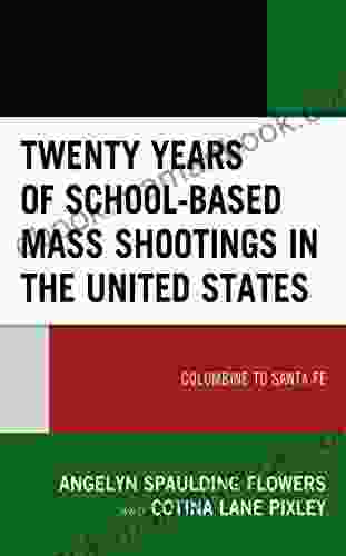 Twenty Years Of School Based Mass Shootings In The United States: Columbine To Santa Fe