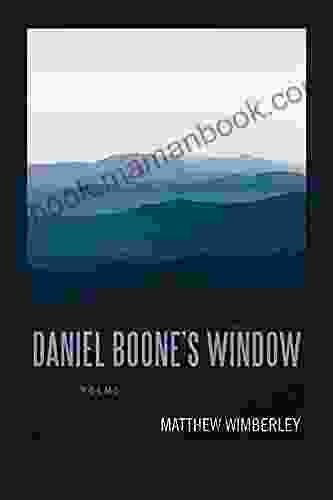 Daniel Boone S Window: Poems (Southern Messenger Poets)