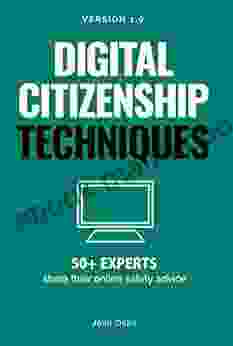 Digital Citizenship Techniques: 50+ Experts Share Online Safety Advice