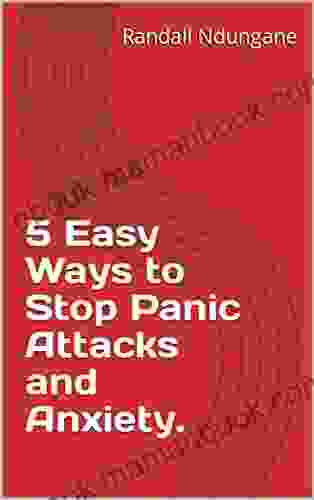 5 Easy Ways To Stop Panic Attacks And Anxiety