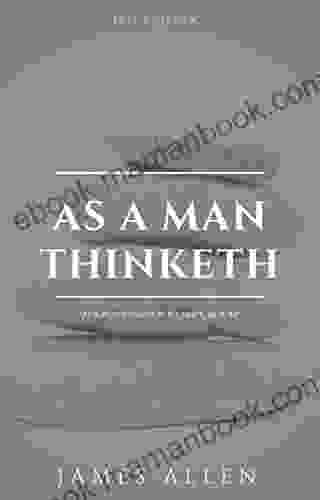 As A Man Thinketh James Allen