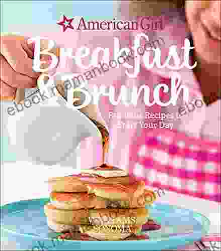Breakfast Brunch: Fabulous Recipes To Start Your Day (American Girl 4)
