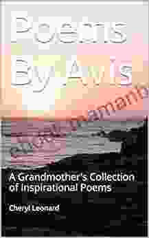 Poems By Avis: A Grandmother S Collection Of Inspirational Poems
