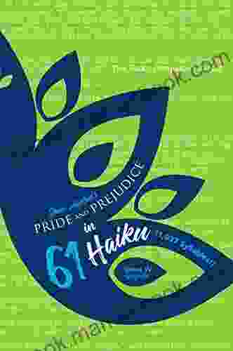 Jane Austen S Pride And Prejudice In 61 Haiku (1 037 Syllables ) (The Haiku Companion Series)