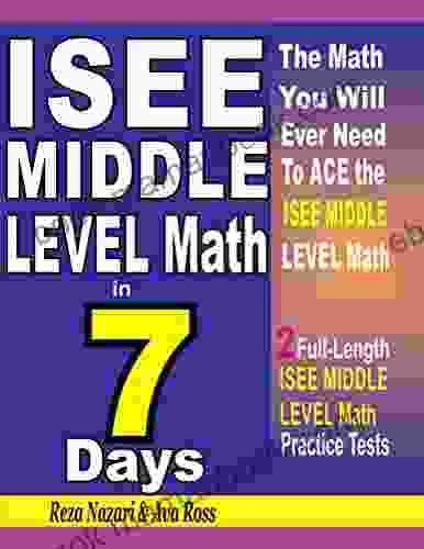 ISEE Middle Level Math In 7 Days: Step By Step Guide To Preparing For The ISEE Middle Level Math Test Quickly