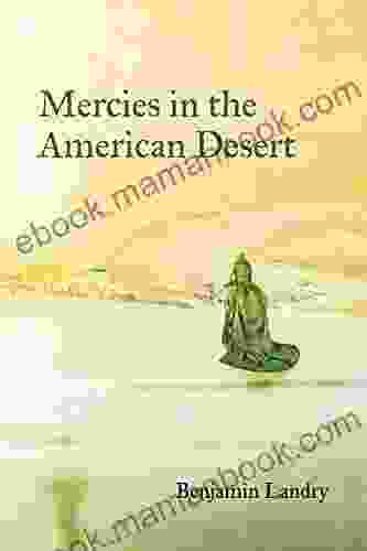 Mercies In The American Desert: Poems