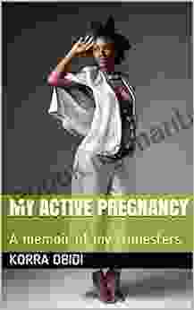 My Active Pregnancy: A Memoir Of My Trimesters