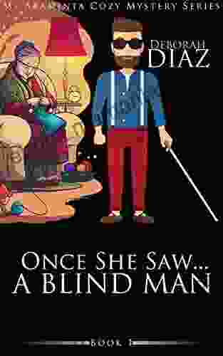 Once She Saw A Blind Man (Ms Araminta Cozy Mystery 1)