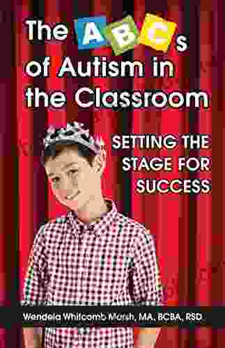 The ABCs Of Autism In The Classroom: Setting The Stage For Success