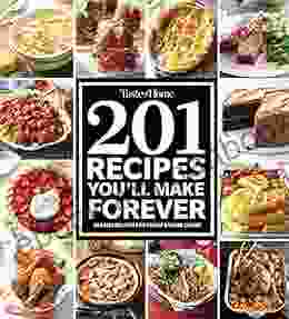 Taste Of Home 201 Recipes You Ll Make Forever: Classic Recipes For Today S Home Cooks