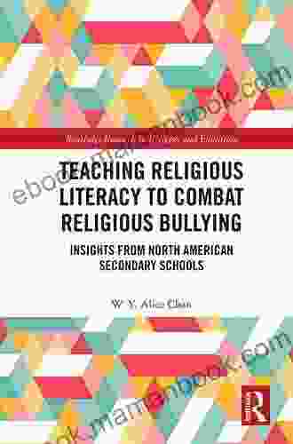 Teaching Religious Literacy To Combat Religious Bullying: Insights From North American Secondary Schools (Routledge Research In Religion And Education)