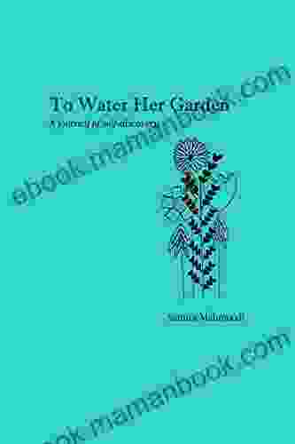 To Water Her Garden: A Journey Of Self Discovery