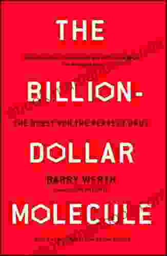 The Billion Dollar Molecule: The Quest For The Perfect Drug