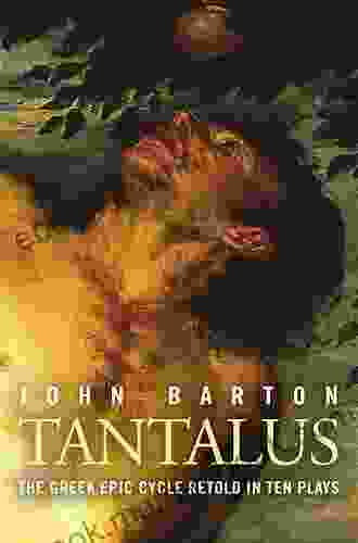 Tantalus: The Greek Epic Cycle Retold In Ten Plays (Oberon Modern Playwrights)