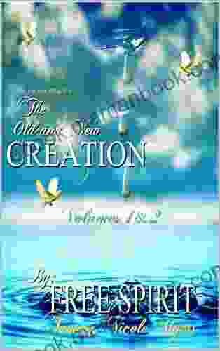The Old And New Creation Volumes 1 2