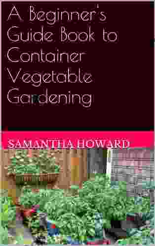 A Beginner S Guide To Container Vegetable Gardening