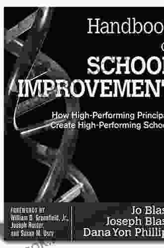Handbook Of School Improvement: How High Performing Principals Create High Performing Schools