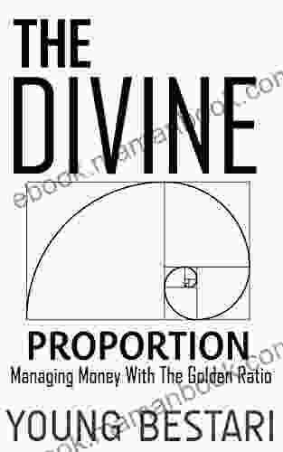 The Divine Proportion: Managing Money With The Golden Ratio