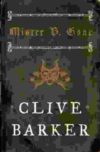 Mister B Gone Clive Barker